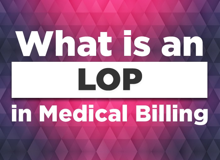 What Is A LOP In Medical Billing